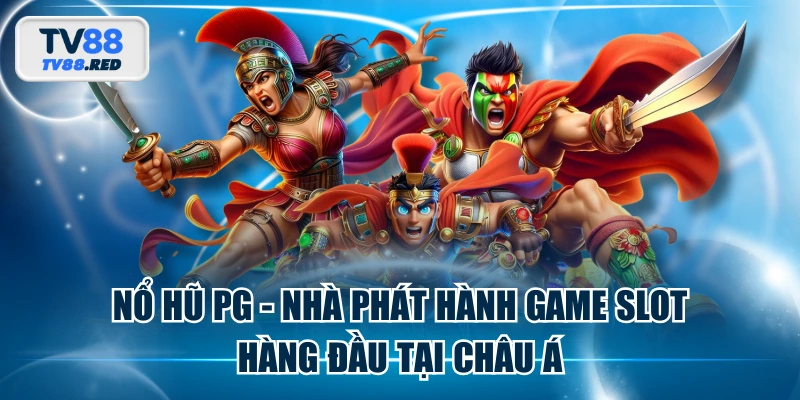 Nổ Hũ PG - Nhà Phát Hành Game Slot Hàng Đầu Tại Châu Á